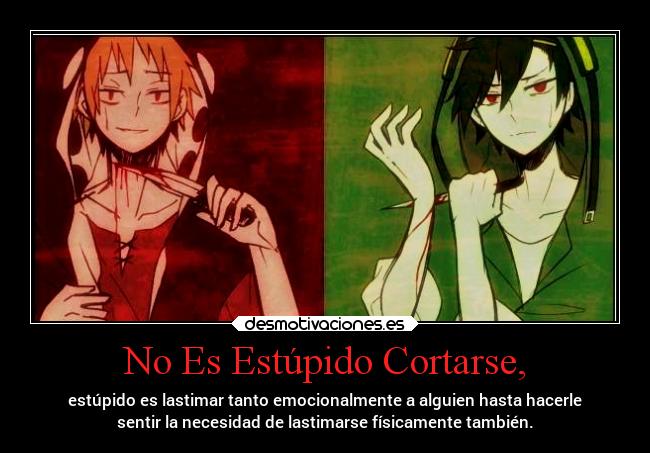 No Es Estúpido Cortarse, -