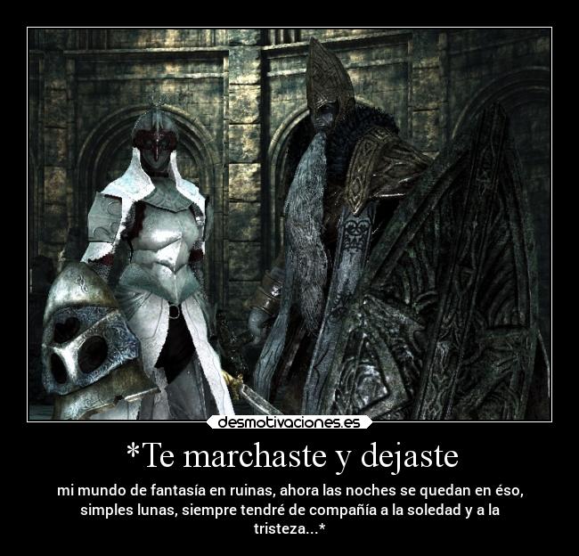 *Te marchaste y dejaste - mi mundo de fantasía en ruinas, ahora las noches se quedan en éso,
simples lunas, siempre tendré de compañía a la soledad y a la
tristeza...*