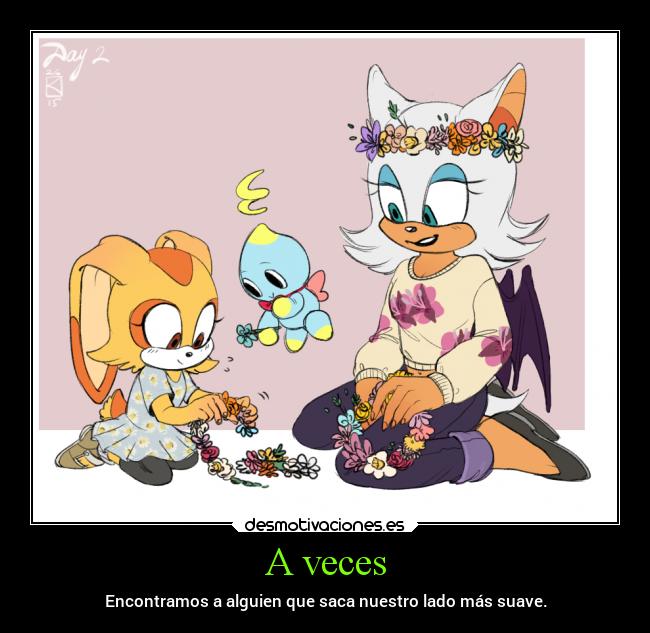 A veces - Encontramos a alguien que saca nuestro lado más suave.