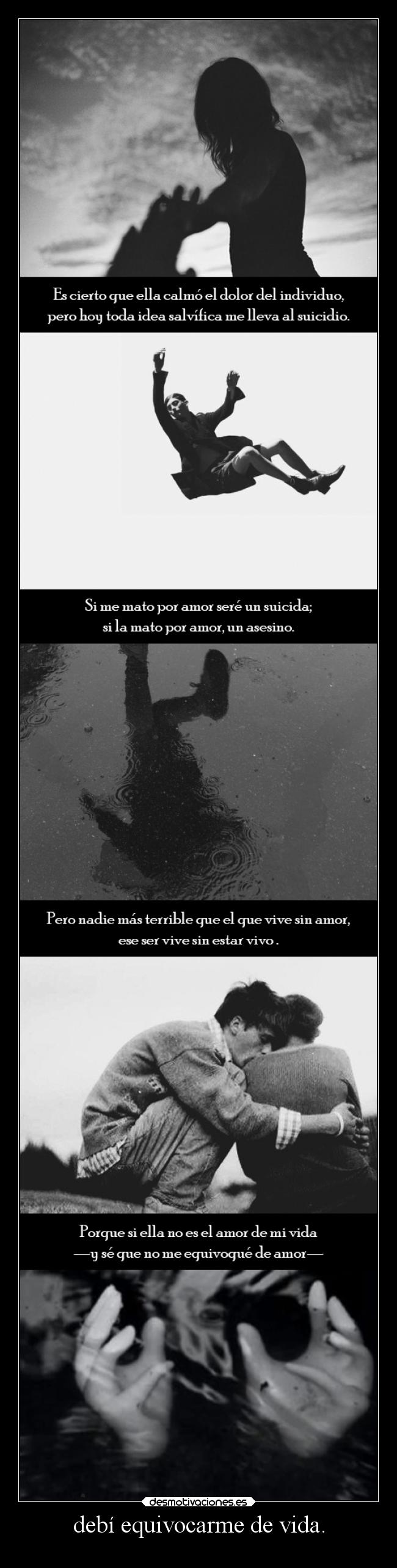 debí equivocarme de vida. - 