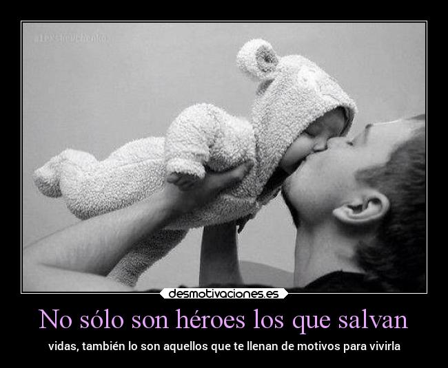No sólo son héroes los que salvan -