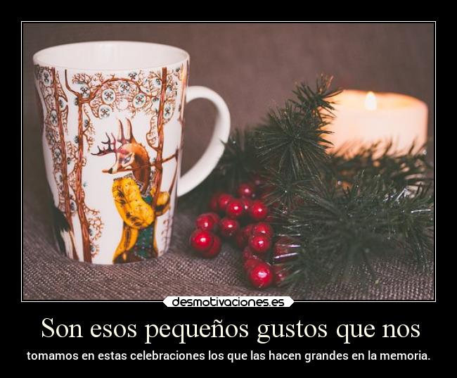 Son esos pequeños gustos que nos -