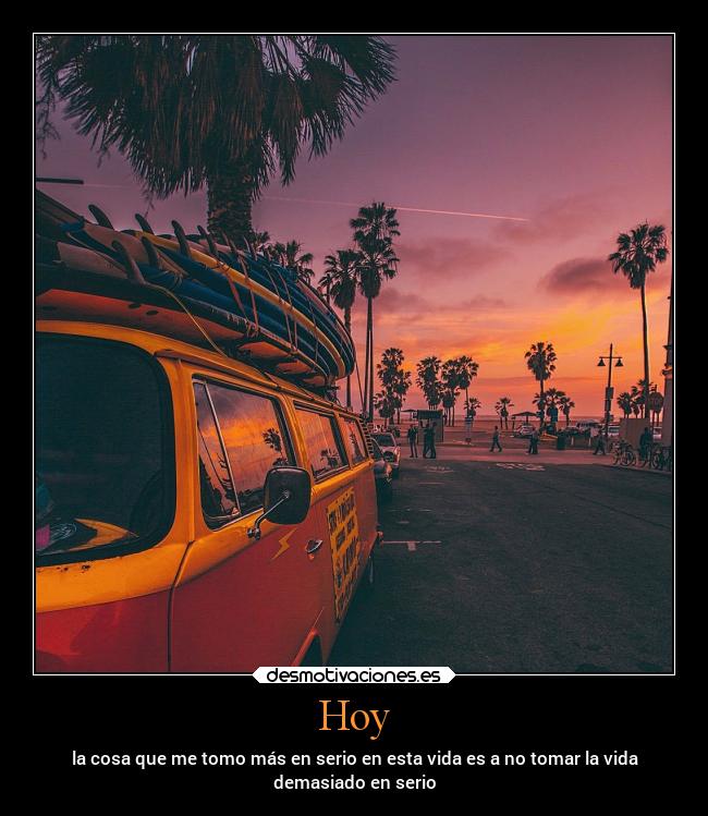 carteles vida hoy tomarse serio desmotivaciones