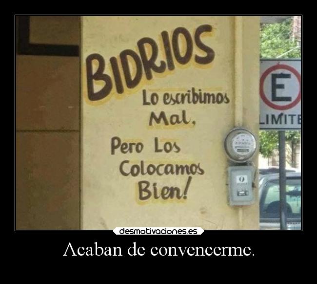 Acaban de convencerme. - 