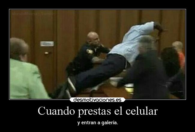 Cuando prestas el celular - 