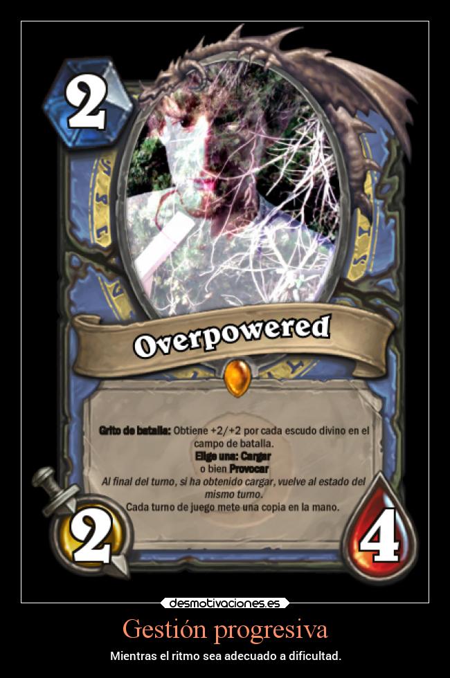 Gestión progresiva - Mientras el ritmo sea adecuado a dificultad.