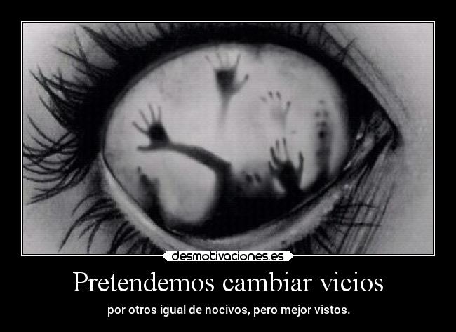 Pretendemos cambiar vicios -