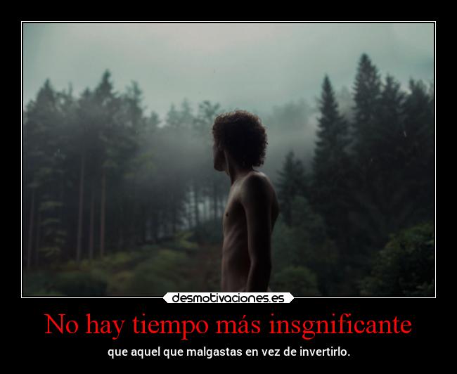 No hay tiempo más insgnificante -