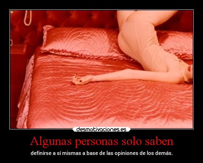 Algunas personas solo saben - 