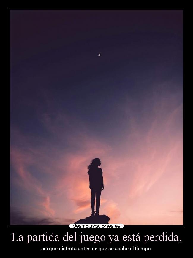 La partida del juego ya está perdida, -