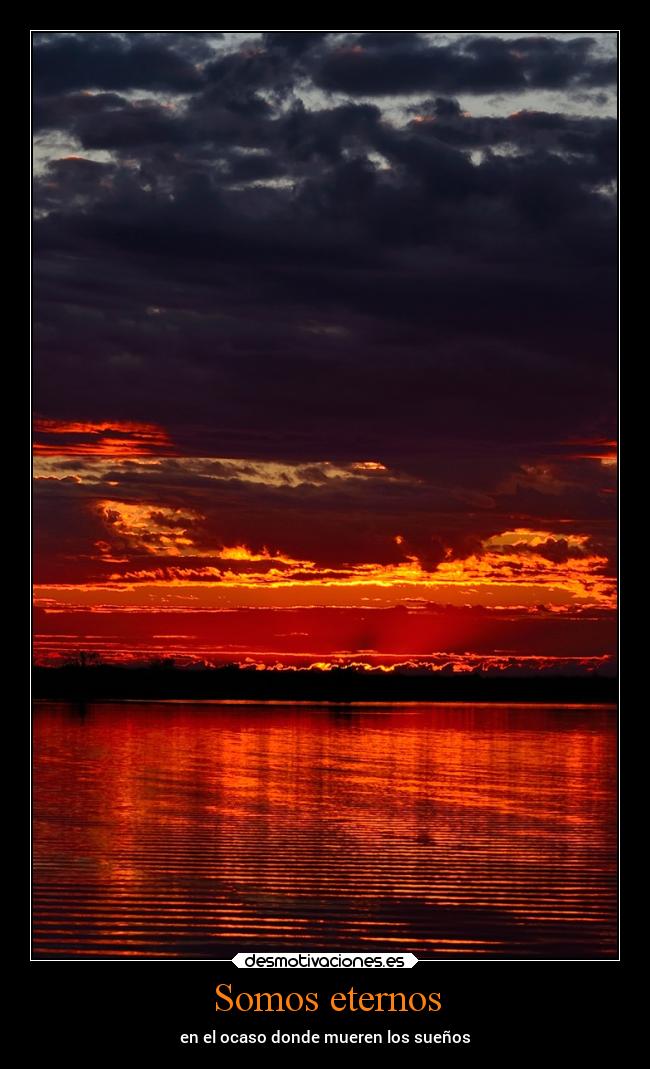 Somos eternos - en el ocaso donde mueren los sueños