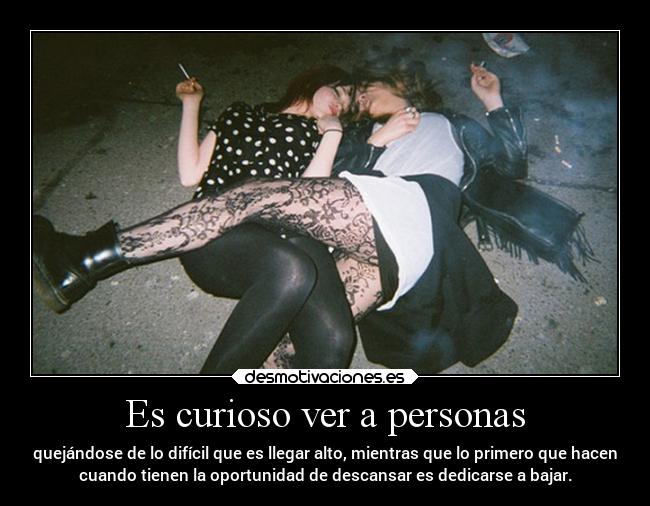 Es curioso ver a personas - 