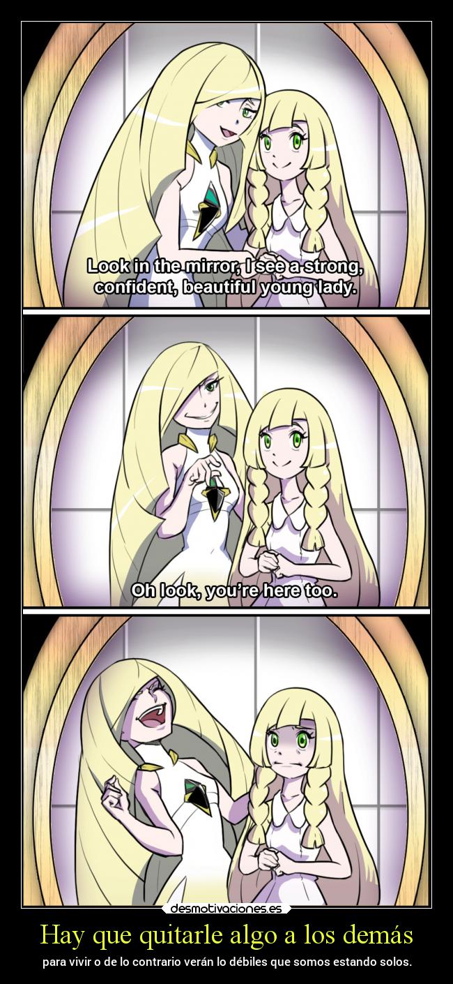 Hay que quitarle algo a los demás - para vivir o de lo contrario verán lo débiles que somos estando solos.