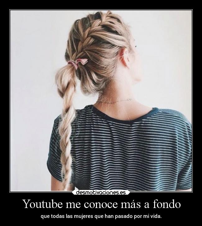 Youtube me conoce más a fondo -