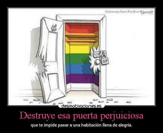 Destruye esa puerta perjuiciosa - que te impide pasar a una habitación llena de alegría.