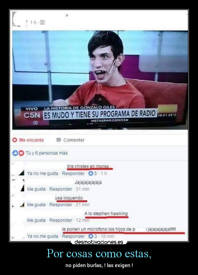 Por cosas como estas, - no piden burlas, ! las exigen !