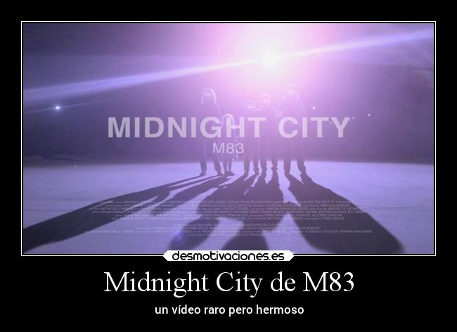 Midnight City de M83 - un vídeo raro pero hermoso