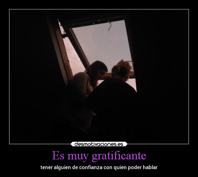 Es muy gratificante - 