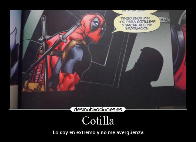 Cotilla - Lo soy en extremo y no me avergüenza