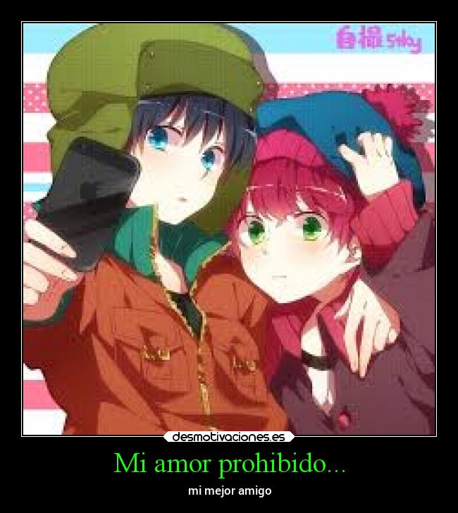 Mi amor prohibido... - mi mejor amigo