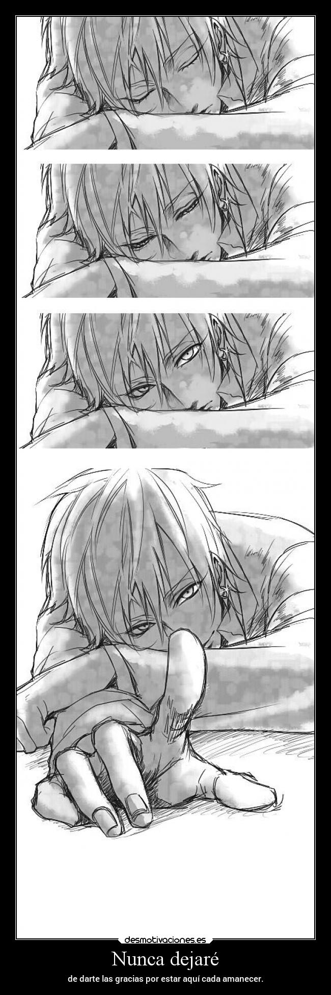 Nunca dejaré - de darte las gracias por estar aquí cada amanecer.