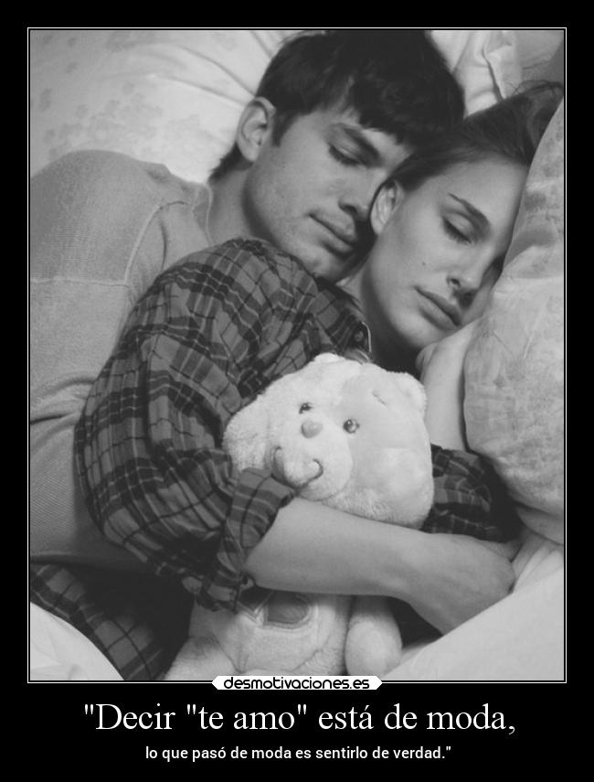 Decir te amo está de moda, -