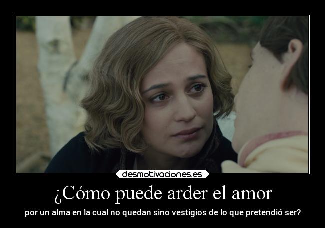 ¿Cómo puede arder el amor - 