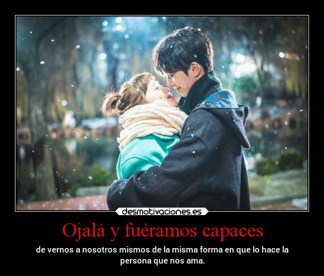 Ojalá y fuéramos capaces - 