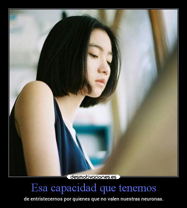 Esa capacidad que tenemos -