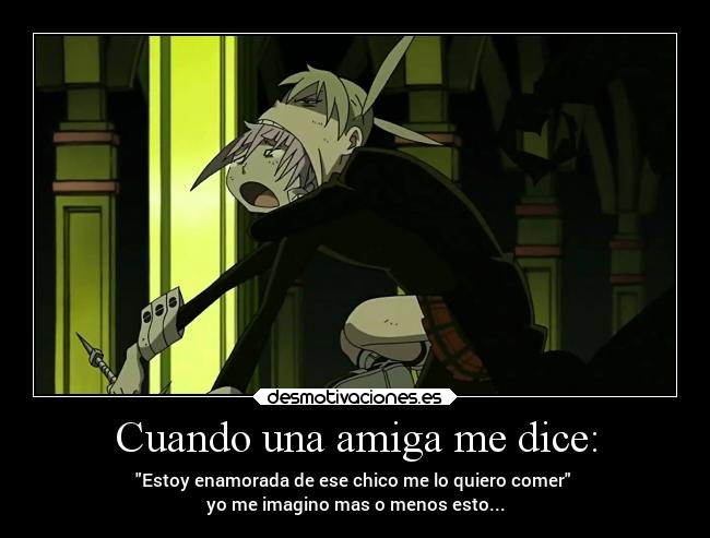 carteles anime amor humor souleater makaalbarn desmotivaciones