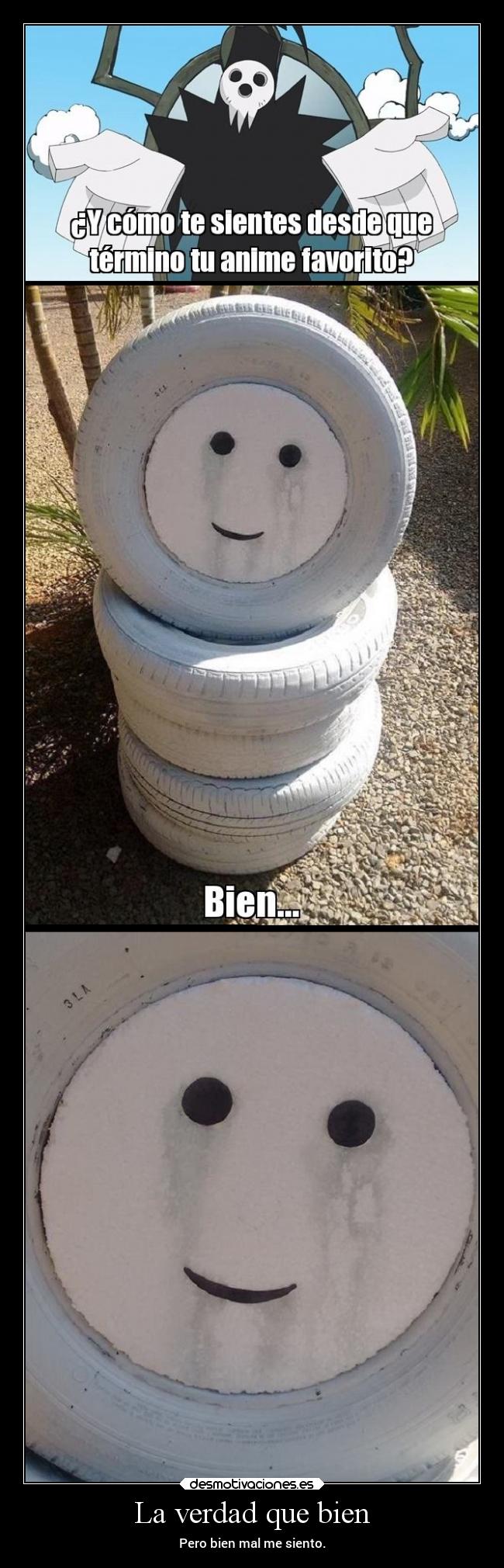 La verdad que bien - Pero bien mal me siento.