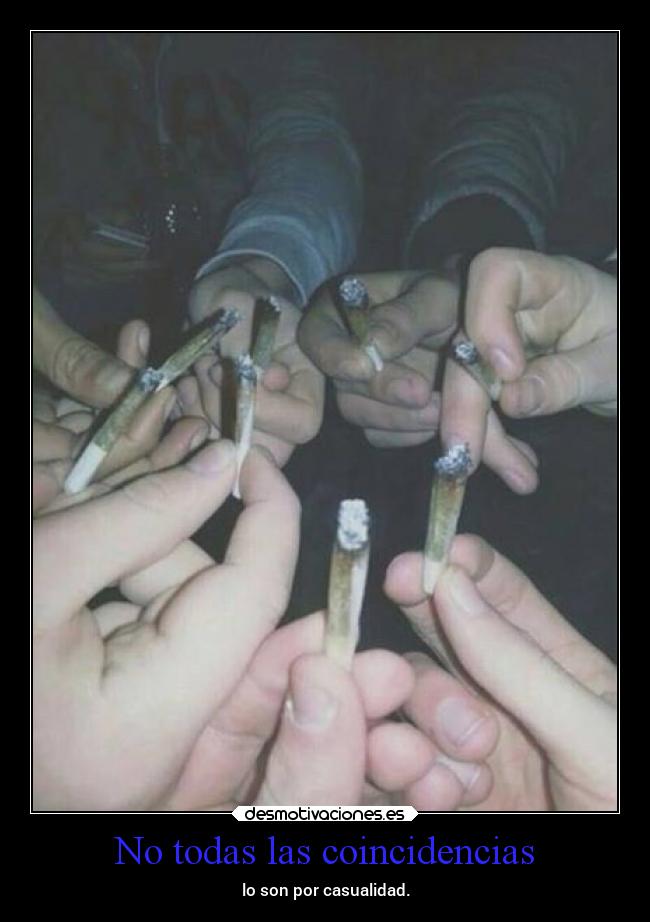 No todas las coincidencias - lo son por casualidad.