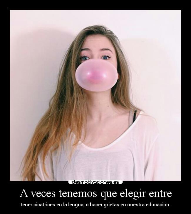 A veces tenemos que elegir entre - 