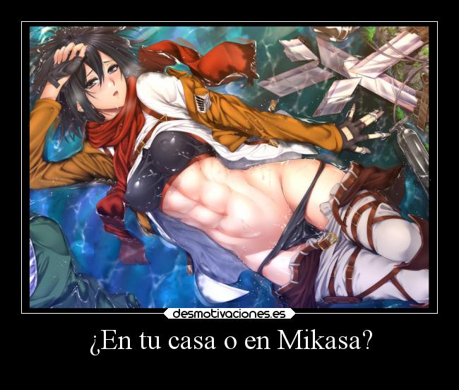 ¿En tu casa o en Mikasa? - 