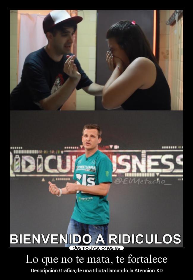 Lo que no te mata, te fortalece -