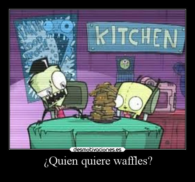 ¿Quien quiere waffles? - 