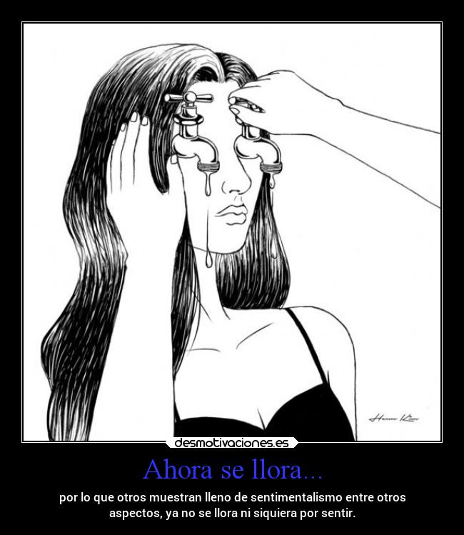 Ahora se llora... -
