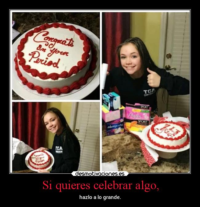 Si quieres celebrar algo, - hazlo a lo grande.