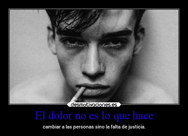 El dolor no es lo que hace -