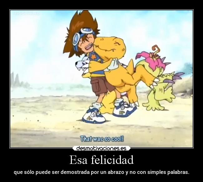 carteles felicidad anime abrazos agumon doniisback doni desmotivaciones