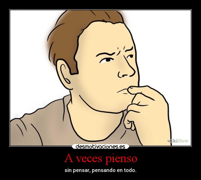 A veces pienso -