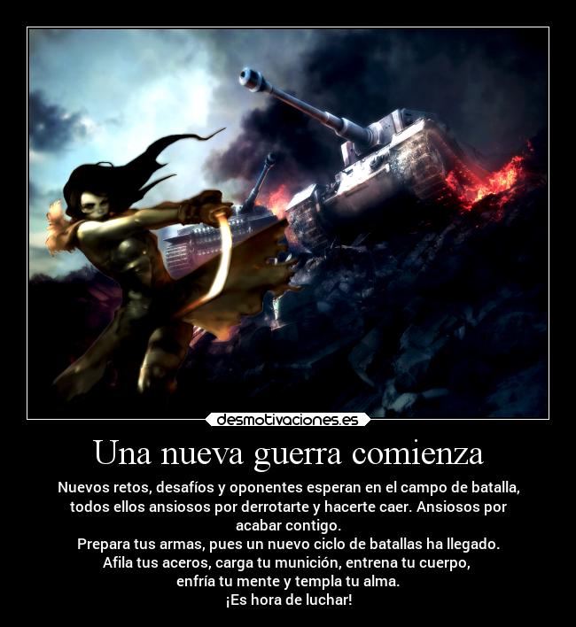 Una nueva guerra comienza - Nuevos retos, desafíos y oponentes esperan en el campo de batalla,
todos ellos ansiosos por derrotarte y hacerte caer. Ansiosos por
acabar contigo.
Prepara tus armas, pues un nuevo ciclo de batallas ha llegado.
Afila tus aceros, carga tu munición, entrena tu cuerpo, 
enfría tu mente y templa tu alma.
¡Es hora de luchar!