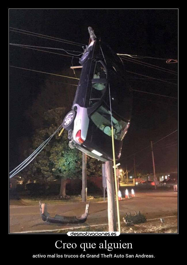 Creo que alguien - activo mal los trucos de Grand Theft Auto San Andreas.