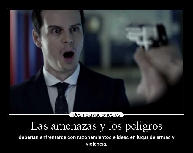 carteles ideas razonamiento peligro violencia pazyamor moriarty sherlock doniisback doni desmotivaciones