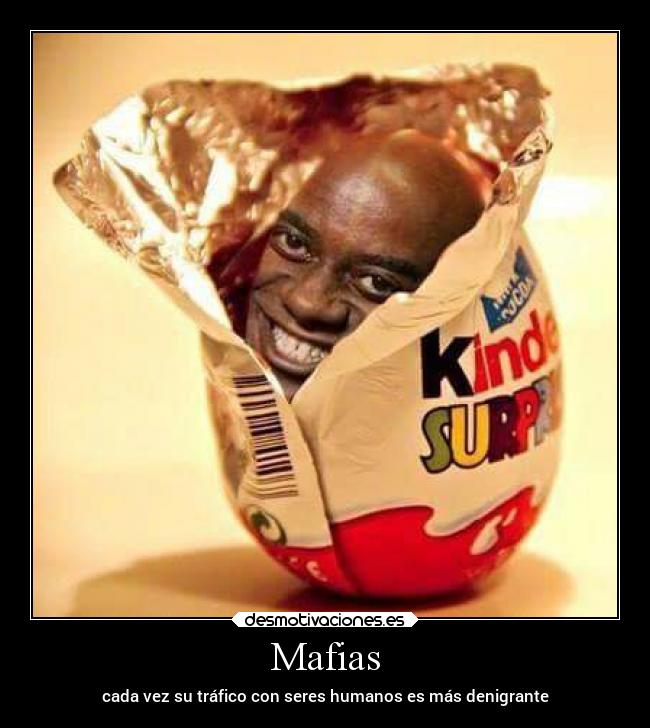 Mafias - cada vez su tráfico con seres humanos es más denigrante