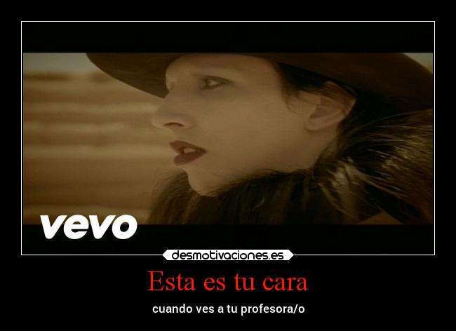 Esta es tu cara - cuando ves a tu profesora/o