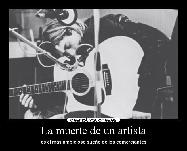 La muerte de un artista - es el más ambicioso sueño de los comerciantes