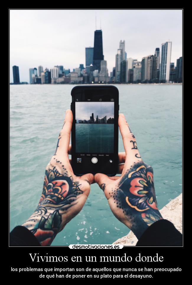 Vivimos en un mundo donde -