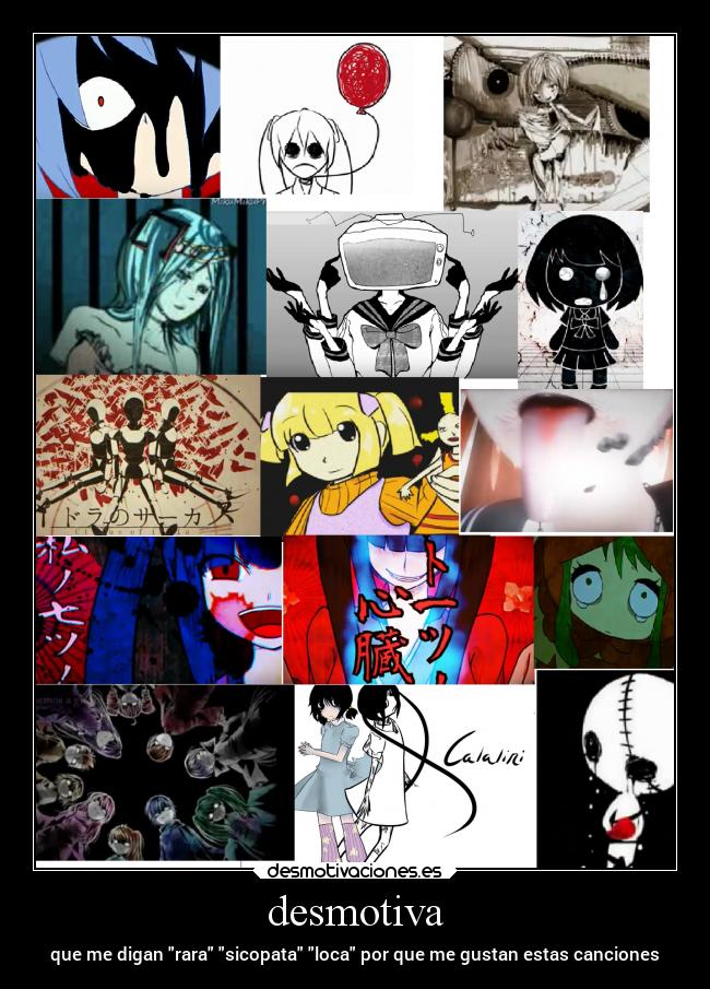 desmotiva - que me digan rara sicopata loca por que me gustan estas canciones