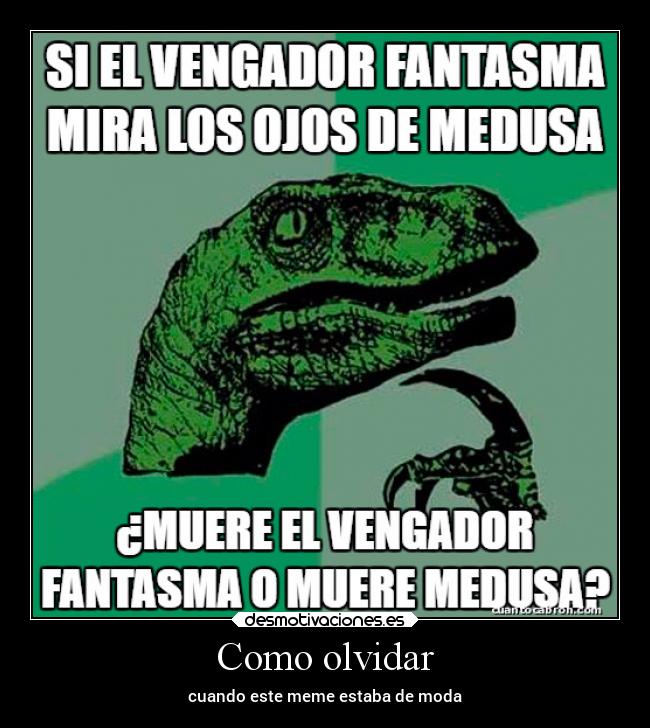Como olvidar - cuando este meme estaba de moda